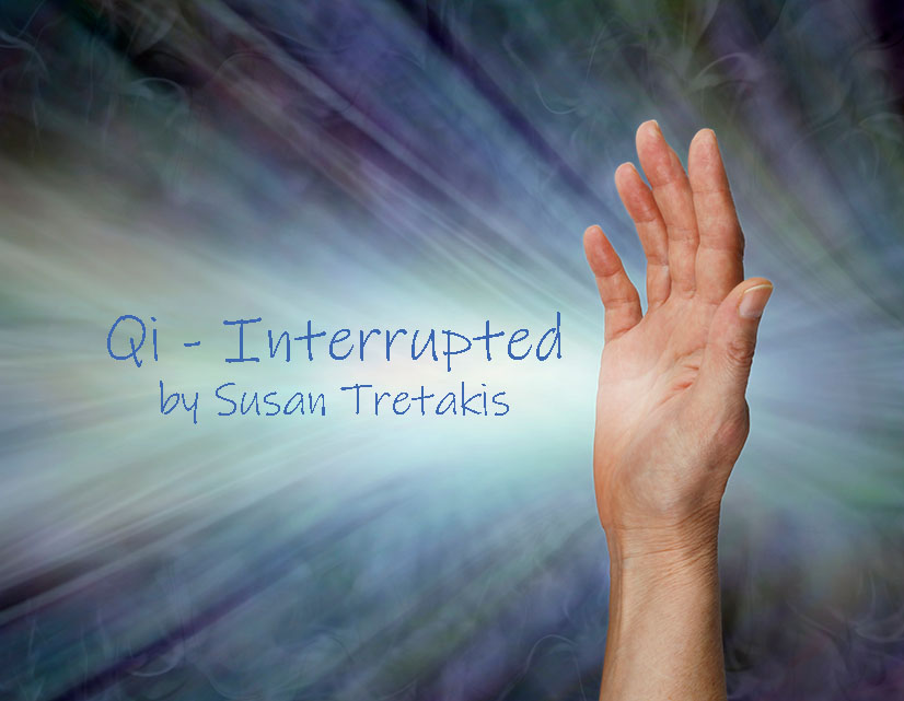 Qi Interrupted by Susan Tretakis